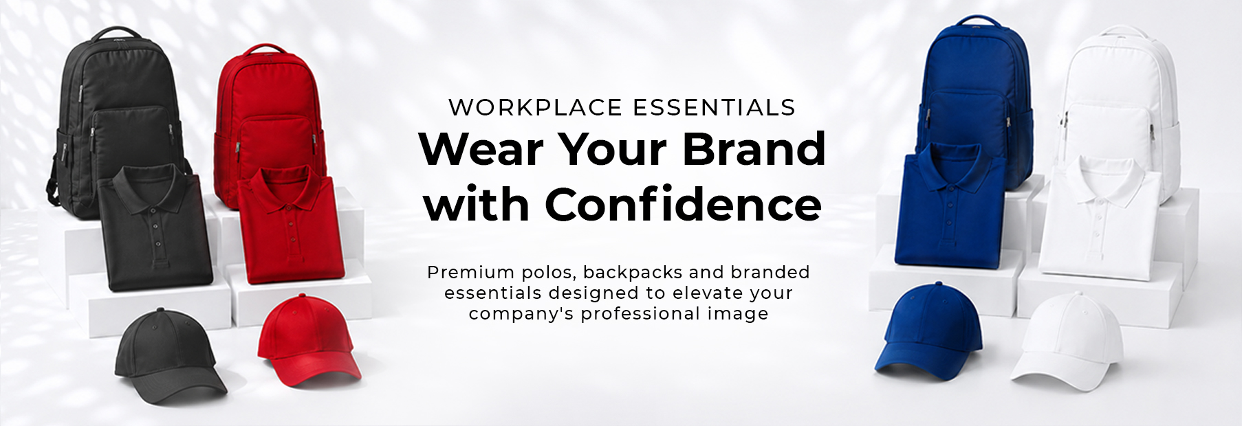 Workplace Essentials banner reading "Wear Your Brand with Confidence" - branded polo shirts, backpacks and caps in black, red, navy and white, promoting premium corporate apparel.